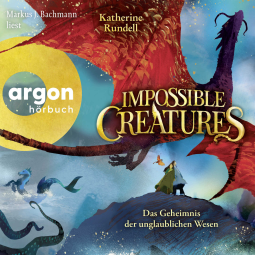 Buchcover für Impossible Creatures – Das Geheimnis der unglaublichen Wesen