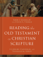 Cover Image: Reading the Old Testament as Christian Scripture