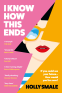 Cover Image: I Know How This Ends