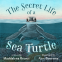 Cover Image: The Secret Life of a Sea Turtle