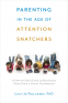 Cover Image: Parenting in the Age of Attention Snatchers
