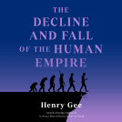 book cover for The Decline and Fall of the Human Empire