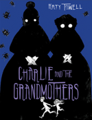 book cover for Charlie and the Grandmothers