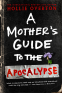 Cover Image: A Mother's Guide to the Apocalypse