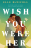 Cover Image: Wish You Were Her