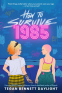 Cover Image: How to Survive 1985