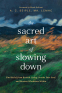 Cover Image: The Sacred Art of Slowing Down