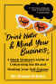 Cover Image: Drink Water and Mind Your Business