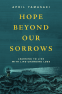 Cover Image: Hope Beyond Our Sorrows