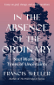 Cover Image: In the Absence of the Ordinary