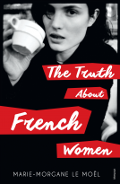 book cover for The Truth About French Women