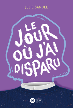 Couverture du livre pour Le jour où j'ai disparu