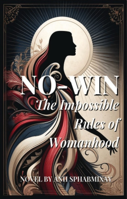 book cover for NO-WIN: The Impossible Rules of Womanhood