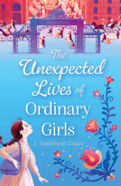 book cover for The Unexpected Lives of Ordinary Girls