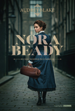 Couverture du livre pour Nora Beady #1 - Chirurgienne de l'ombre
