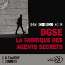 Couverture du livre pour DGSE : la fabrique des agents secrets
