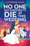 Cover Image: No one was Supposed to Die at this Wedding
