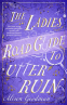 Cover Image: The Ladies Road Guide to Utter Ruin