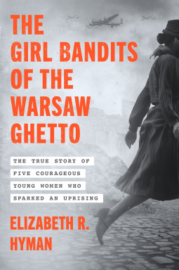book cover for The Girl Bandits of the Warsaw Ghetto