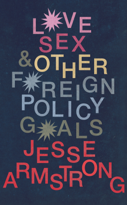 book cover for Love, Sex and Other Foreign Policy Goals
