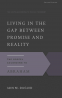 Cover Image: Living in the Gap Between Promise and Reality, Second Edition