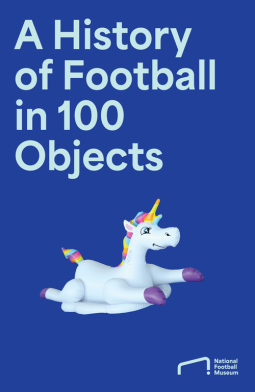 book cover for The Story of Football in 100 Objects