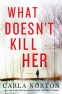 Cover Image: What Doesn't Kill Her