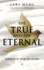 Cover Image: THE TRUE AND THE ETERNAL