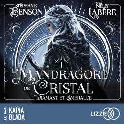 Couverture du livre pour La mandragore de cristal - Diamant et émeraude - Tome 1
