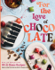 Cover Image: For the Love of Chocolate