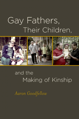 book cover for Gay Fathers, Their Children, and the Making of Kinship