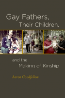 book cover for Gay Fathers, Their Children, and the Making of Kinship