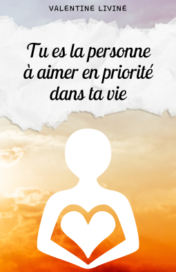 Couverture du livre pour Tu es la personne à aimer en priorité dans ta vie