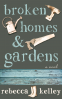 Cover Image: Broken Homes & Gardens