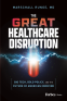Cover Image: The Great Healthcare Disruption