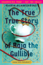 Cover Image: The True True Story of Raja the Gullible (and His Mother)