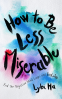 Cover Image: How To Be Less Miserable