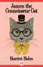 Cover Image: James the Connoisseur Cat