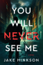 Cover Image: You Will Never See Me