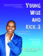 Cover Image: Young,Wise and Kick-S