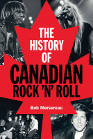 book cover for The History of Canadian Rock 'n' Roll