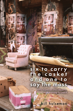 book cover for six to carry the casket and one to say the mass : reflections on life, identity, and moving forward