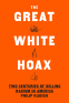 Cover Image: The Great White Hoax