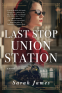 Cover Image: Last Stop Union Station