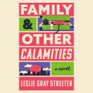 book cover for Family & Other Calamities