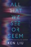 Cover Image: All That We See or Seem