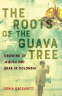 Cover Image: The  Roots of the Guava Tree