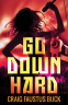Cover Image: Go Down Hard
