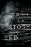 Cover Image: Tell the Story to Its End