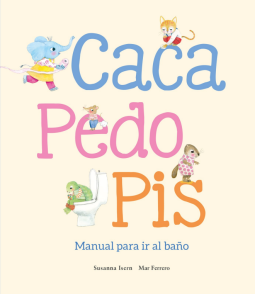 book cover for Caca, pedo, pis. Manual para ir al baño